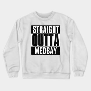 Straight Outta MedBay Crewneck Sweatshirt